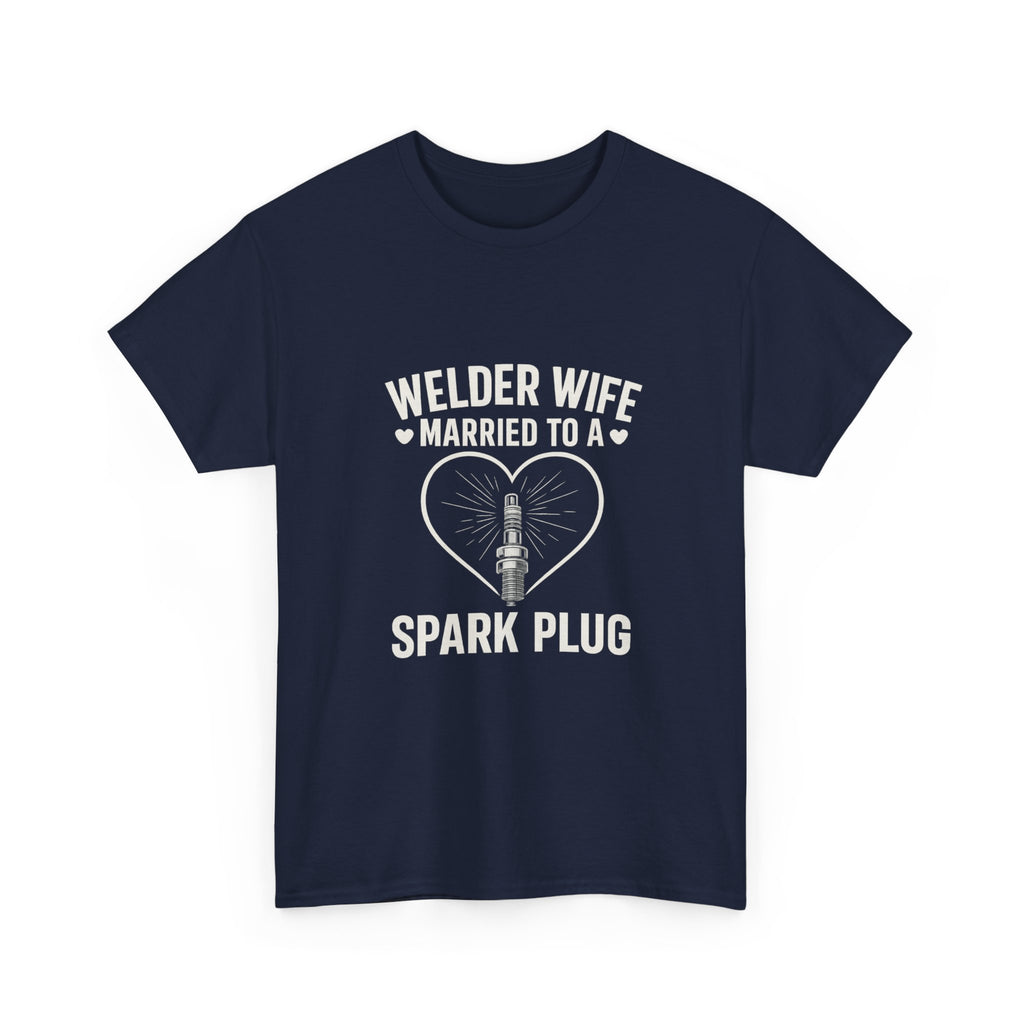 Welder Wife Married To A Spark Plug T-Shirt | Unique Gift | Graphic Tee