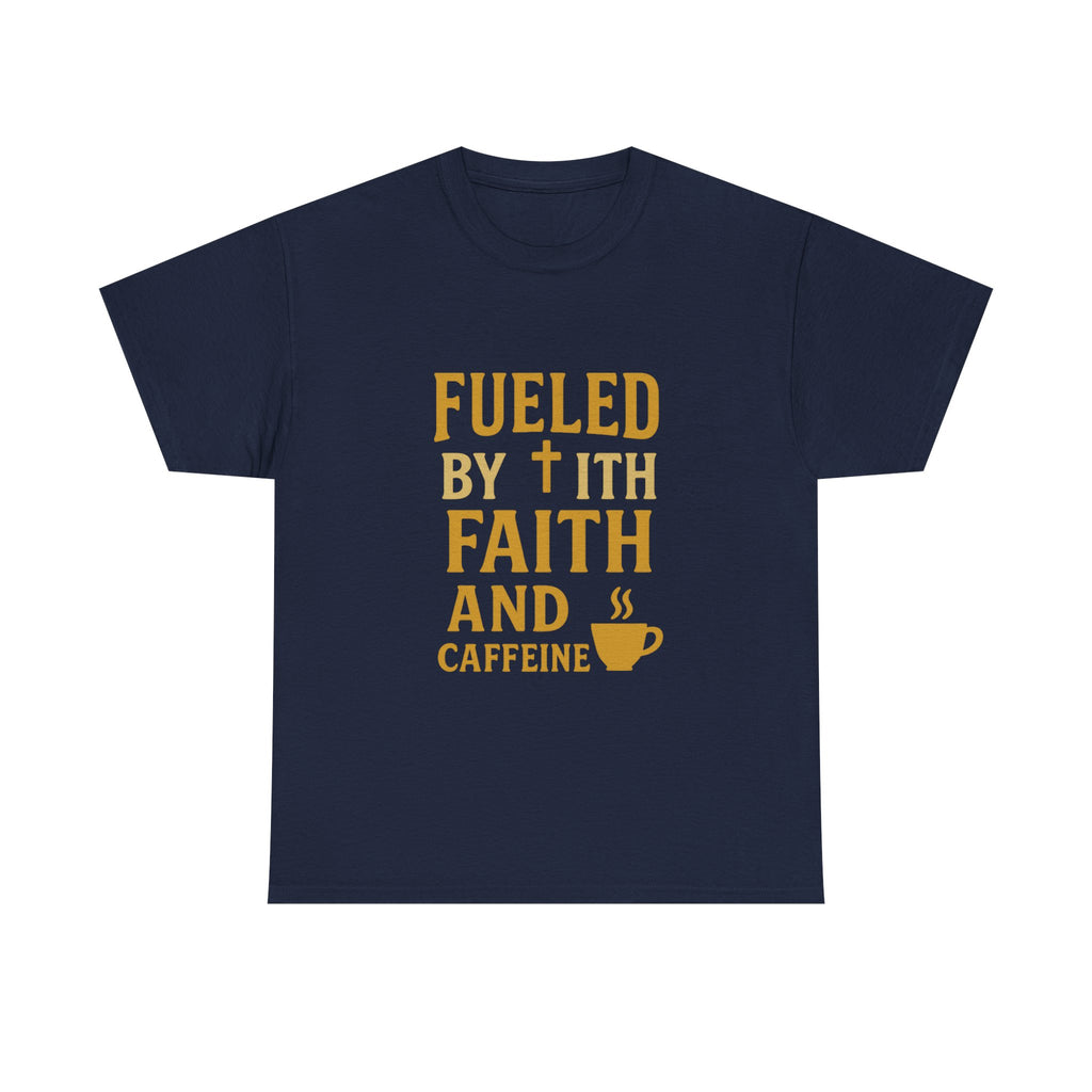 Fueled by Faith and Caffeine T-Shirt | Unique Gift | Graphic Tee
