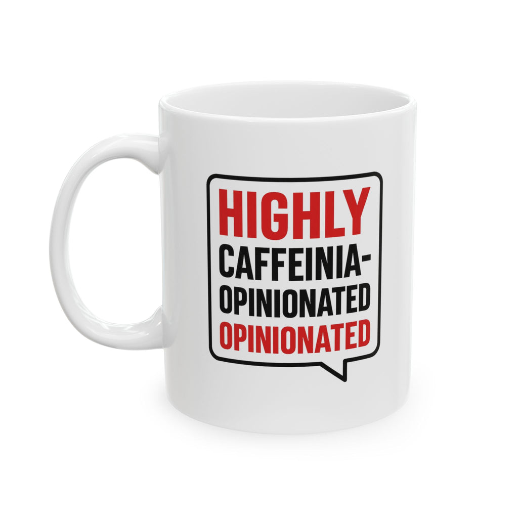Highly Caffeinated Highly Opinionated Coffee Mug | Unique Gift | Ceramic Mug