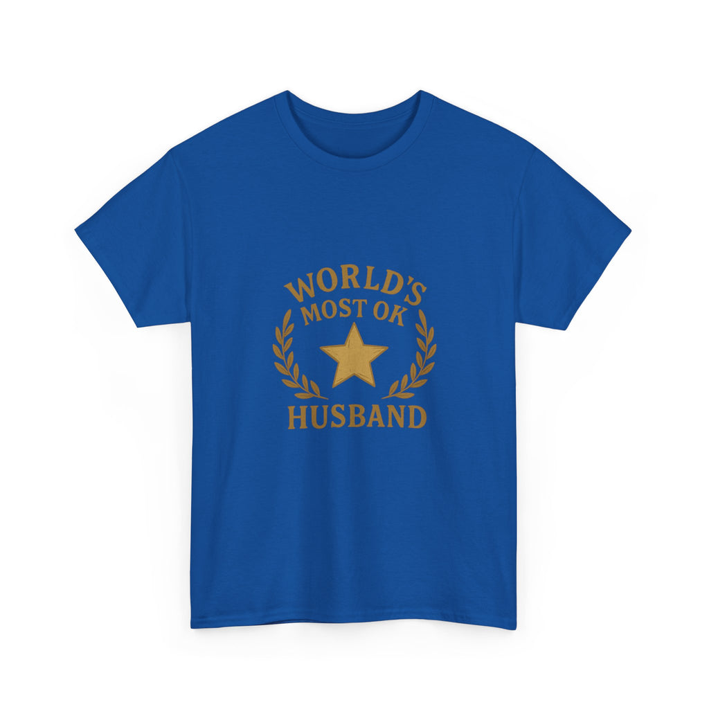 Worlds Most OK Husband T-Shirt | Unique Gift | Graphic Tee