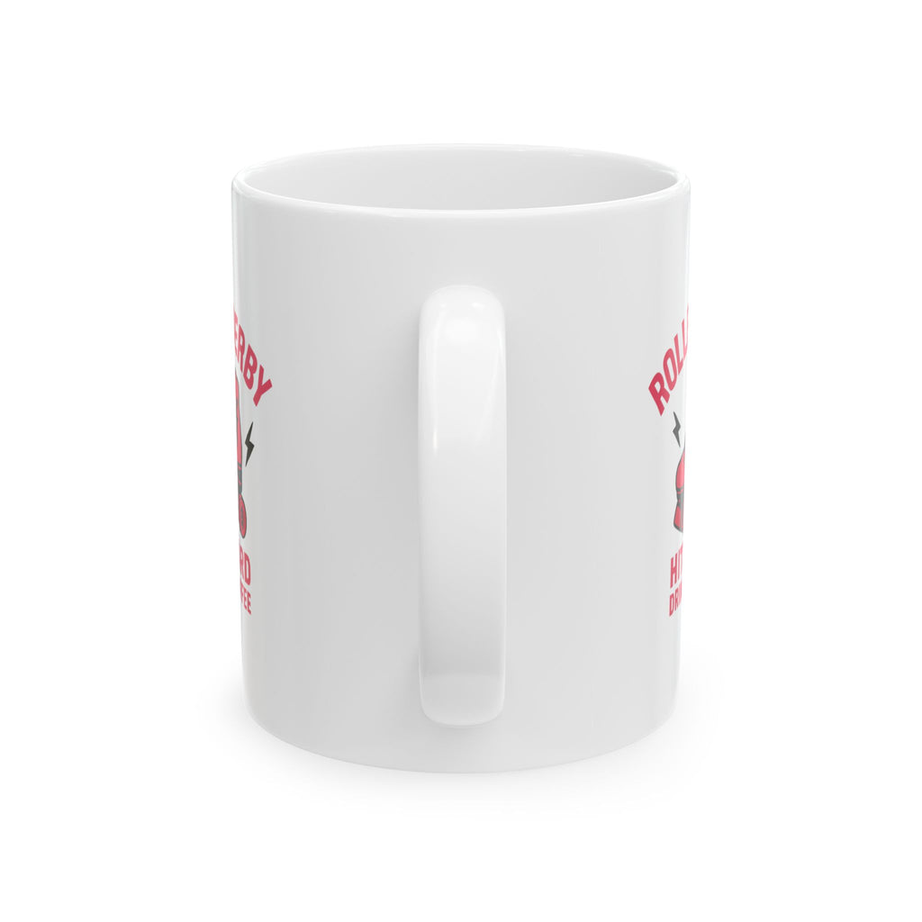 Roller Derby Queen Hits Hard Drinks Coffee Ceramic Mug