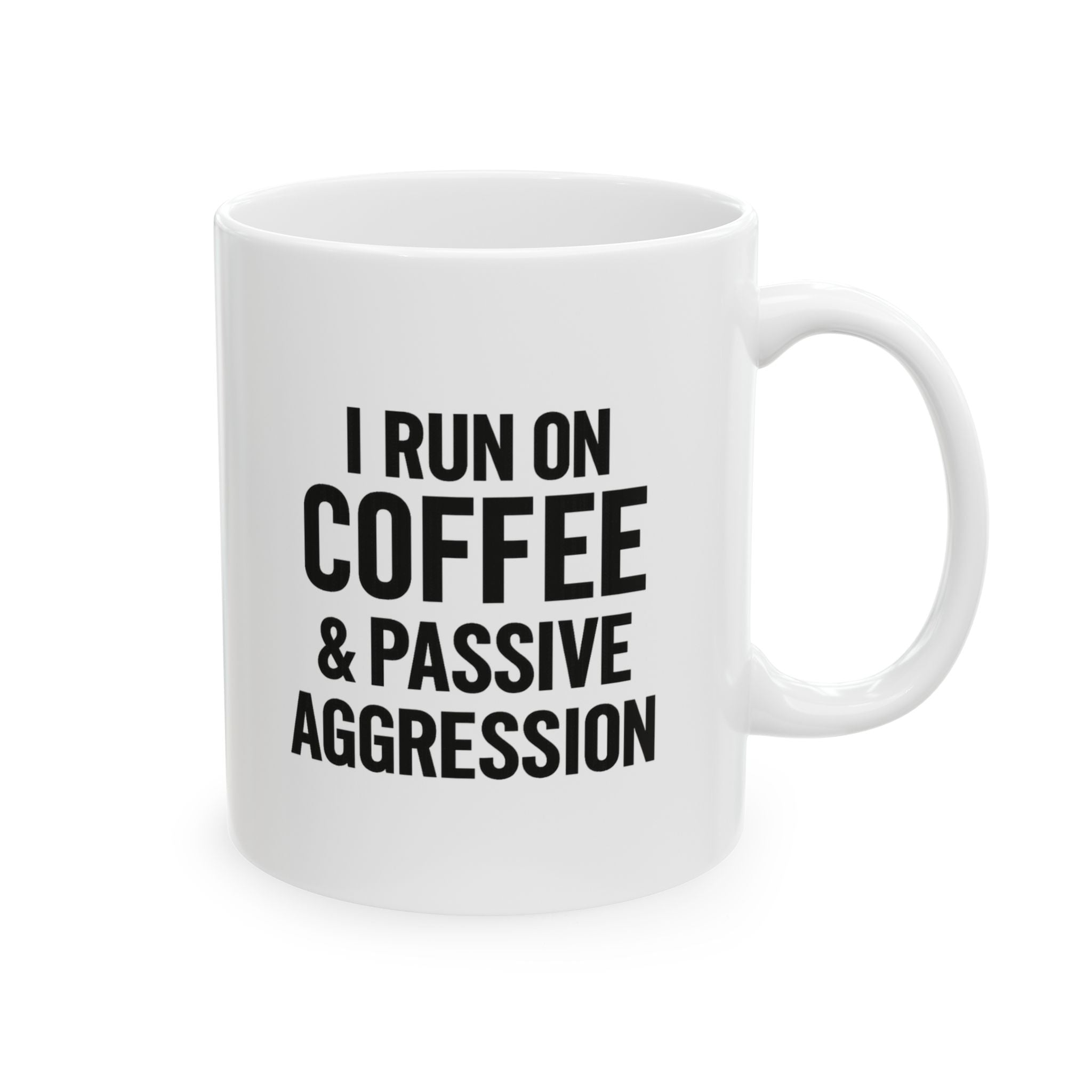 I Run on Coffee and Passive Aggression Coffee Mug | Coffee Lover Gift | Ceramic Mug