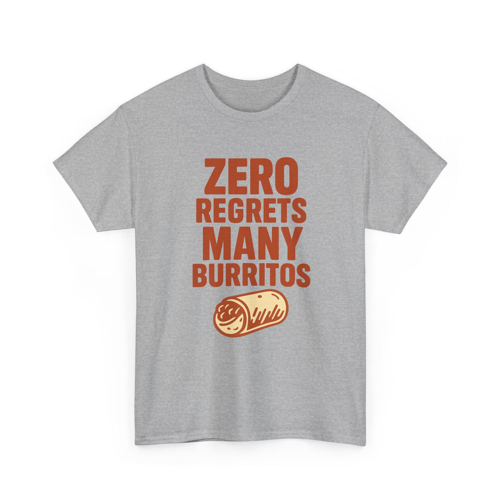 Zero Regrets Many Burritos T-Shirt | Unique Gift | Graphic Tee
