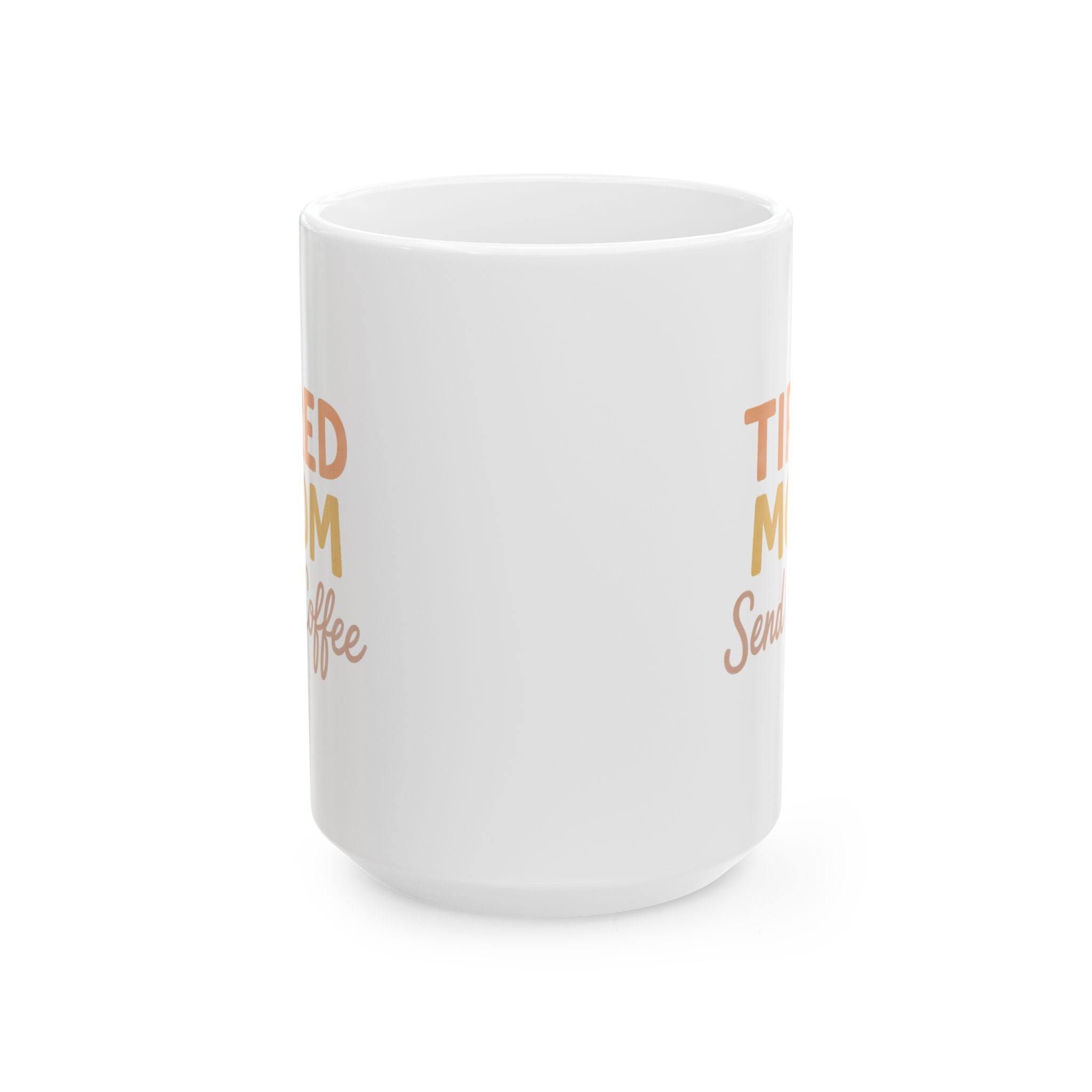 Tired Mom Caffeinated And Showing Up Anyway Coffee Mug | Mom Gift | Ceramic Mug