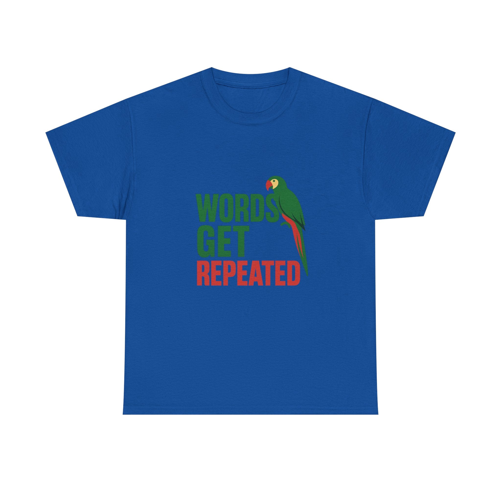 Parrot Parent Words Get Repeated T-Shirt | Unique Gift | Graphic Tee