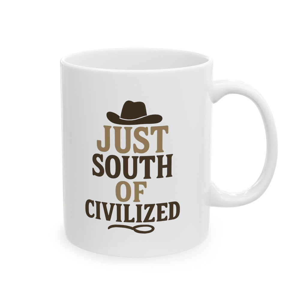 Cowboy Just South Of Civilized Coffee Mug | Unique Gift | Ceramic Mug