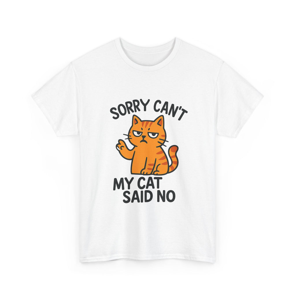 Sorry I Cant My Cat Said No T-Shirt | Funny Cat Gift | Graphic Tee