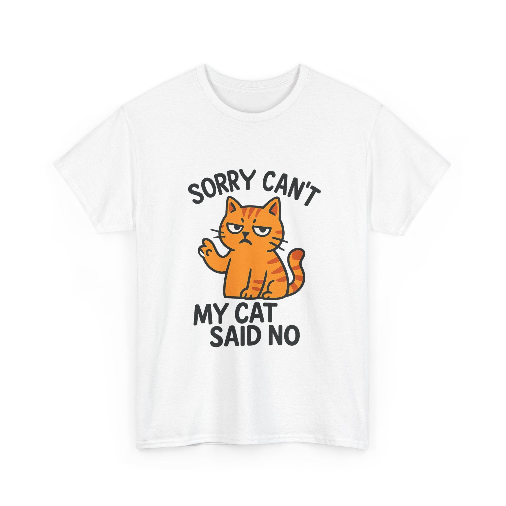 Sorry I Cant My Cat Said No T-Shirt | Funny Cat Gift | Graphic Tee