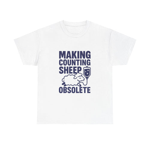 Anesthesiologist Making Counting Sheep Obsolete T-Shirt | Unique Gift | Graphic Tee