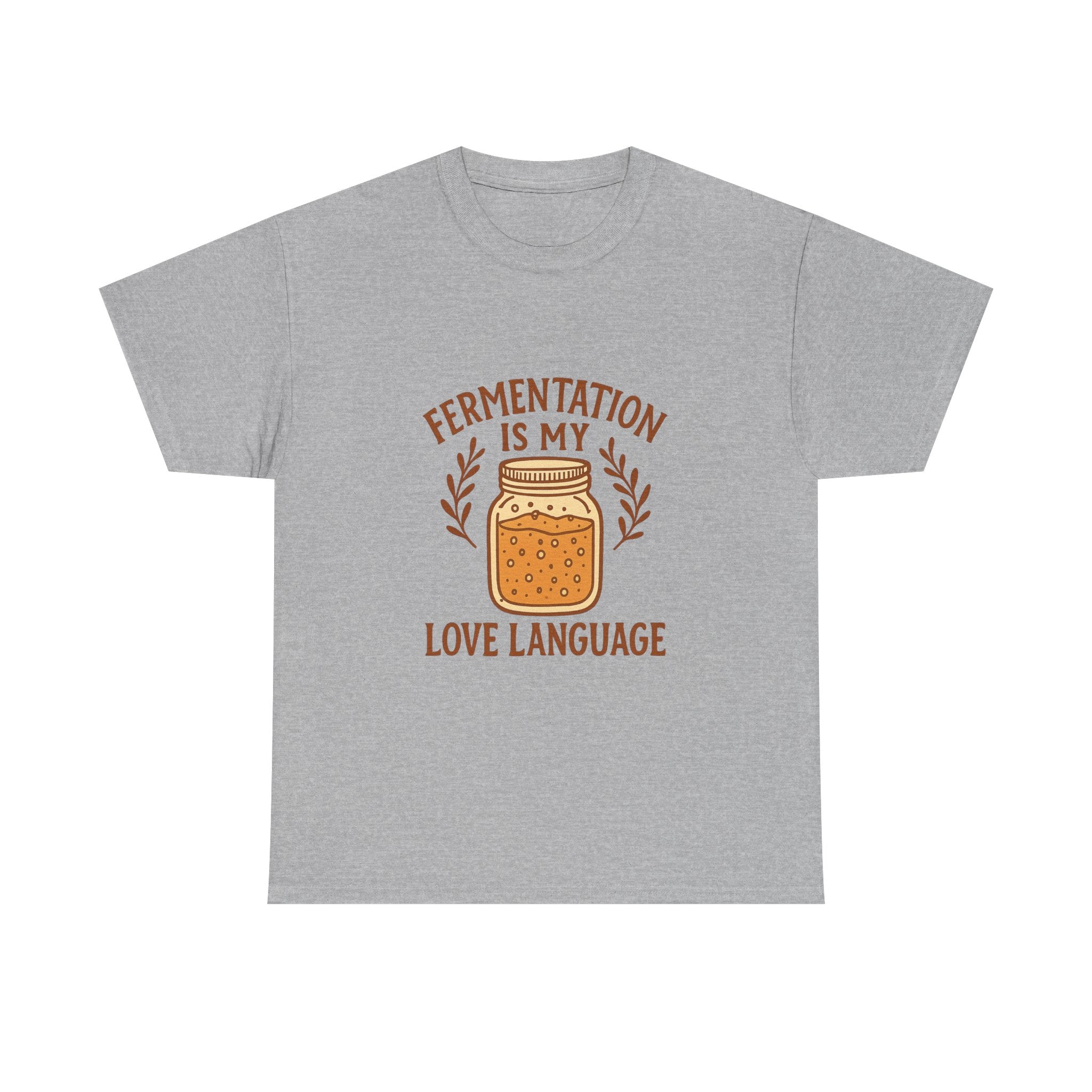 Fermentation Is My Love Language T-Shirt | Unique Gift | Graphic Tee