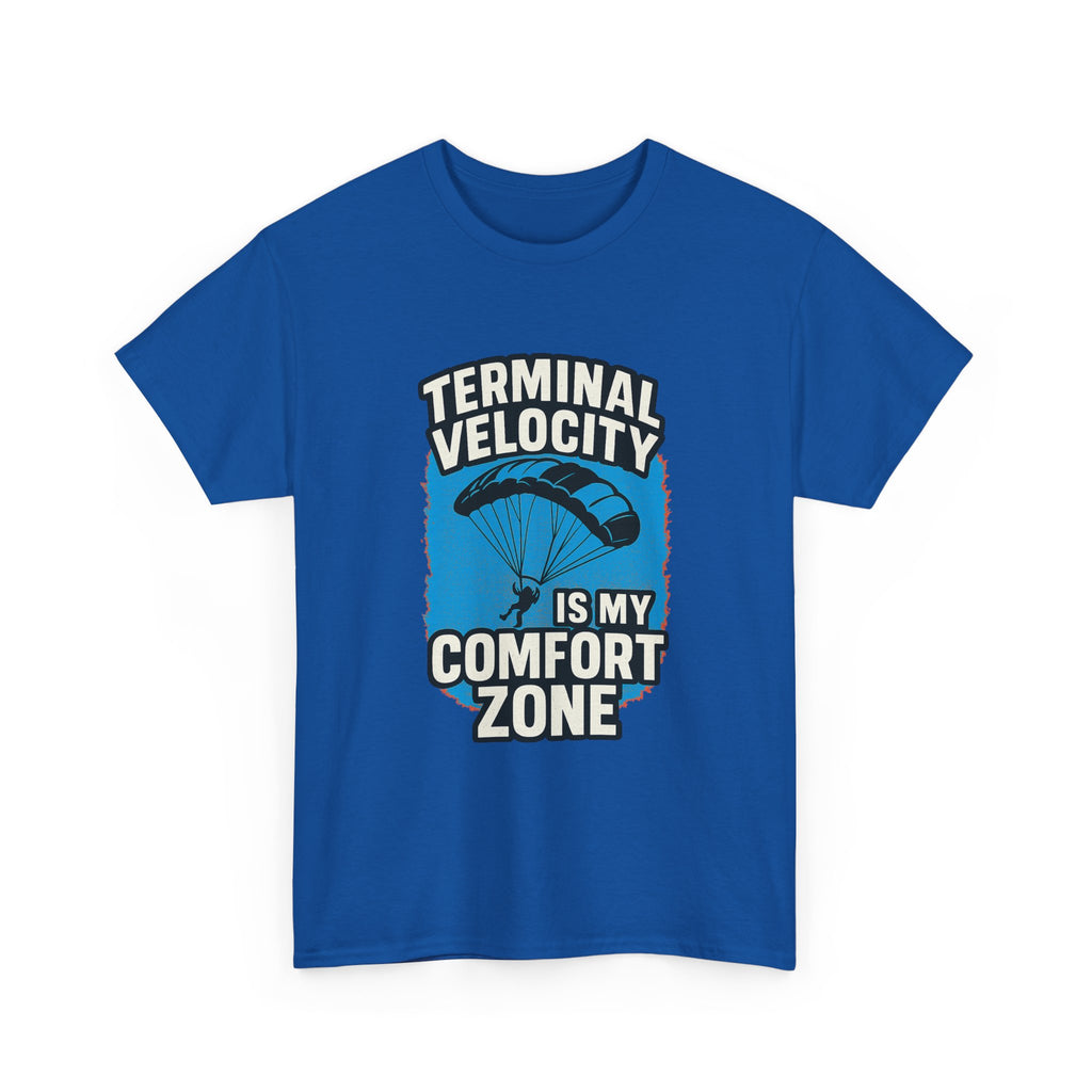 Skydiver Terminal Velocity Is My Comfort Zone T-Shirt | Unique Gift | Graphic Tee