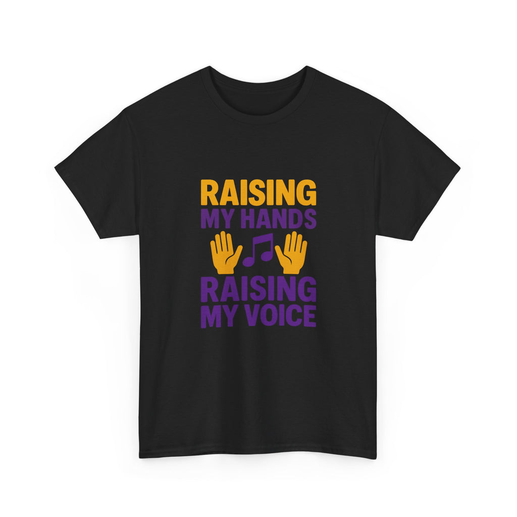 Gospel Music Lover Raising My Hands Raising My Voice T-Shirt | Unique Gift | Graphic Tee