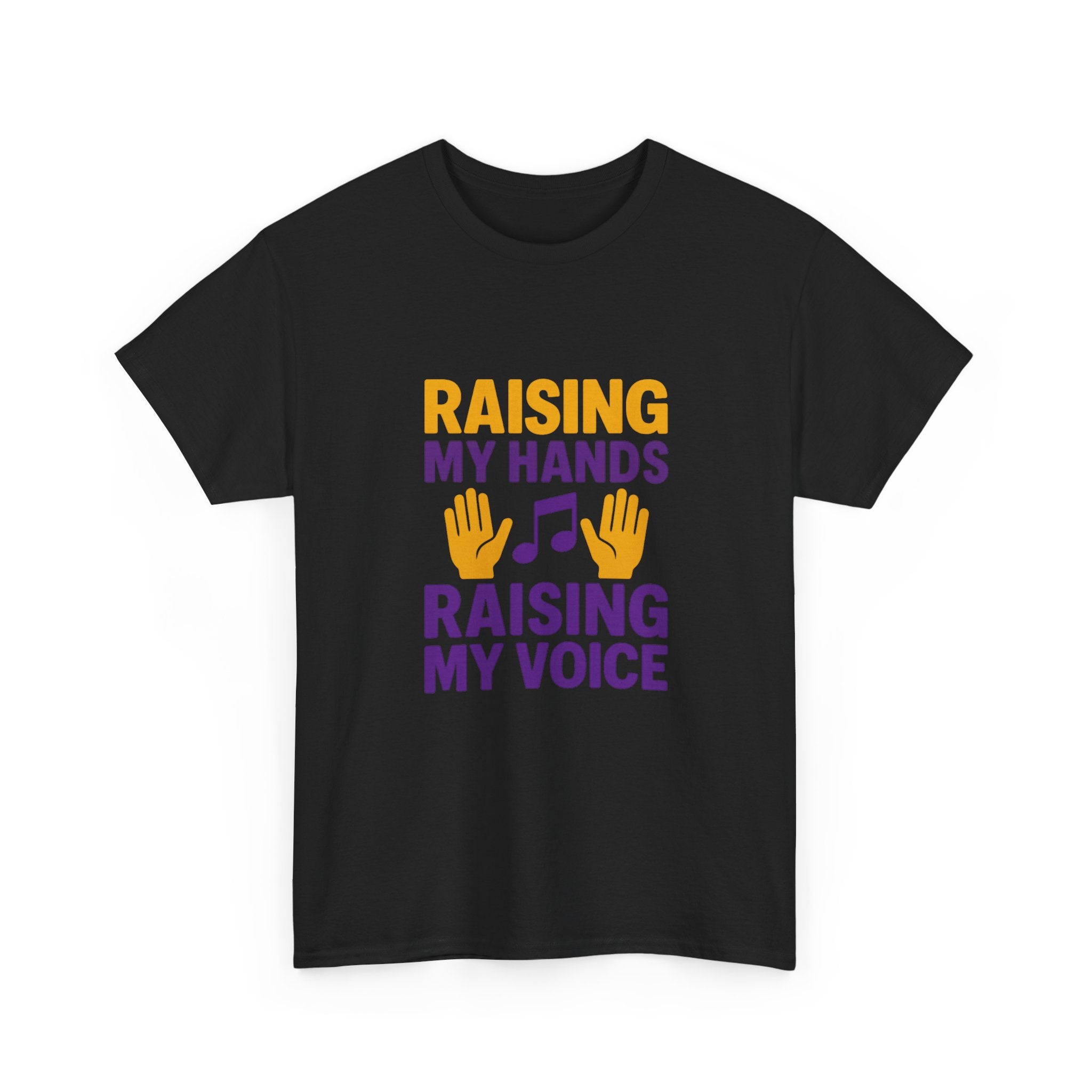 Gospel Music Lover Raising My Hands Raising My Voice T-Shirt | Unique Gift | Graphic Tee