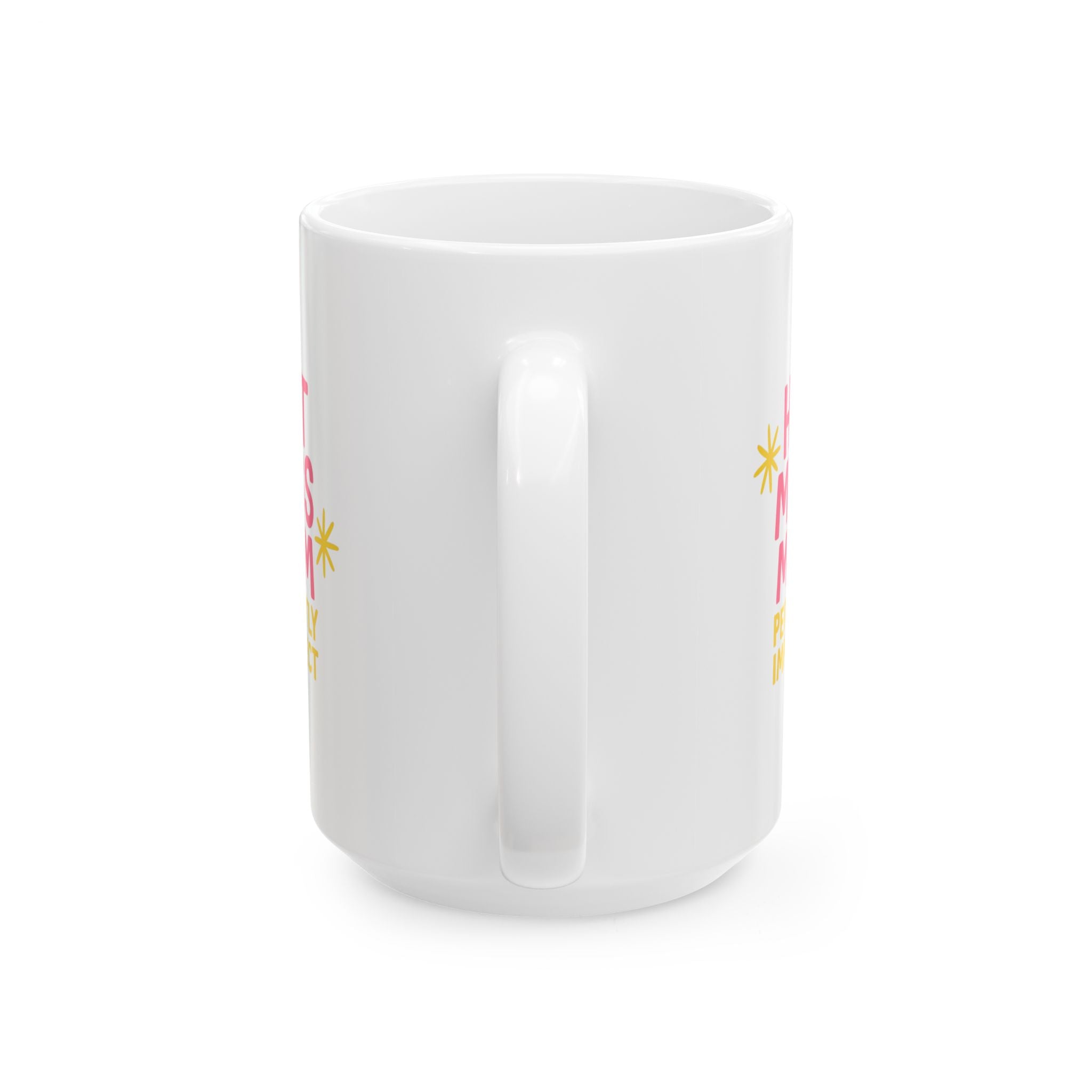 Hot Mess Mom Perfectly Imperfect Always Coffee Mug | Gift for Mom | Ceramic Mug