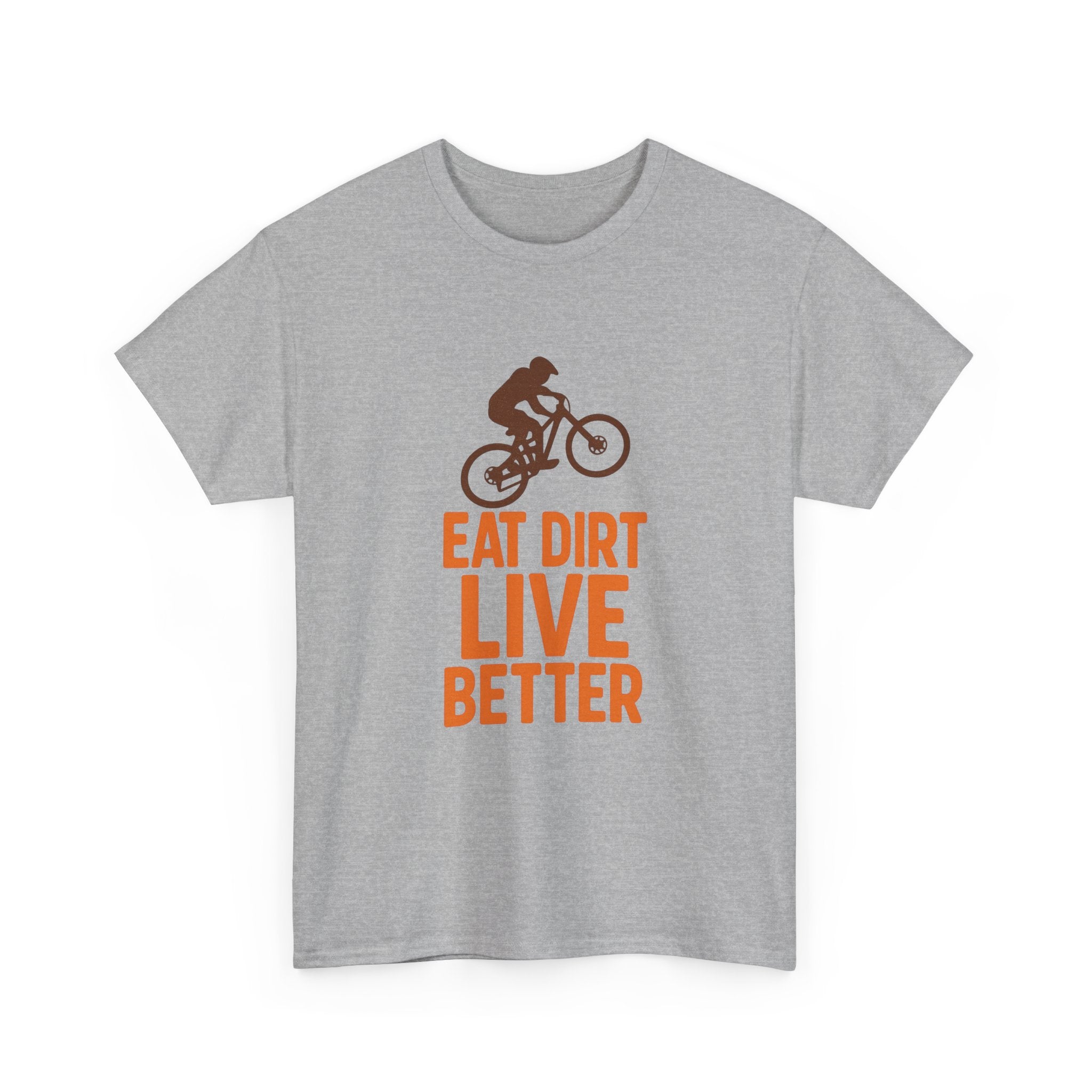 Mountain Biker Eat Dirt Live Better T-Shirt | Unique Gift | Graphic Tee