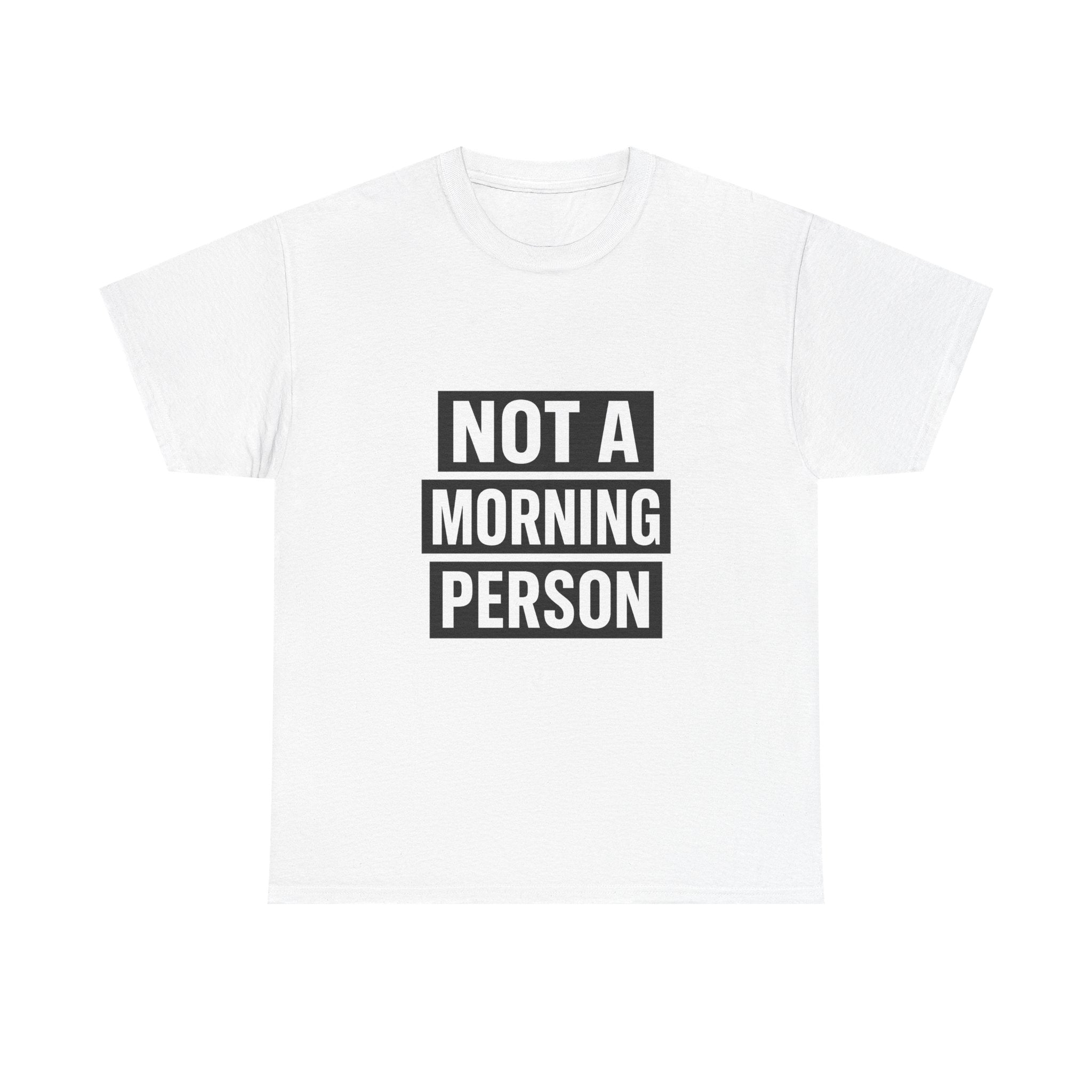Morning Person No Such Thing T-Shirt | Anti Morning Humor | Graphic Tee