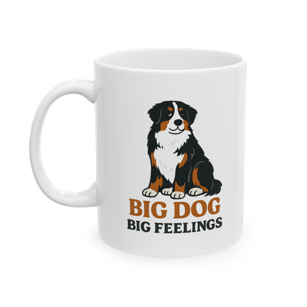 Bernese Mountain Dog Dad Big Dog Big Feelings Coffee Mug | Dog Lover Gift | Ceramic Mug