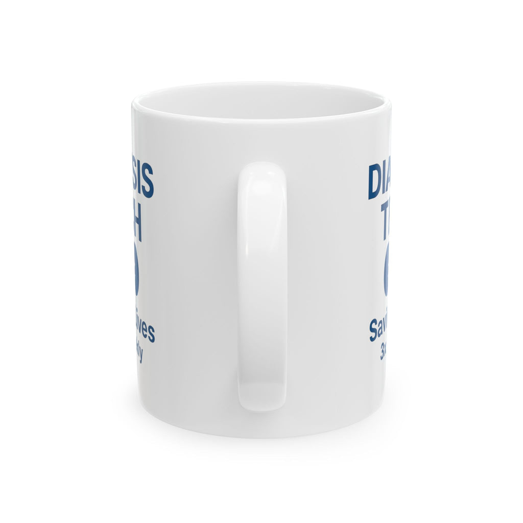 Dialysis Technician Saving Lives Three Times Weekly Ceramic Mug