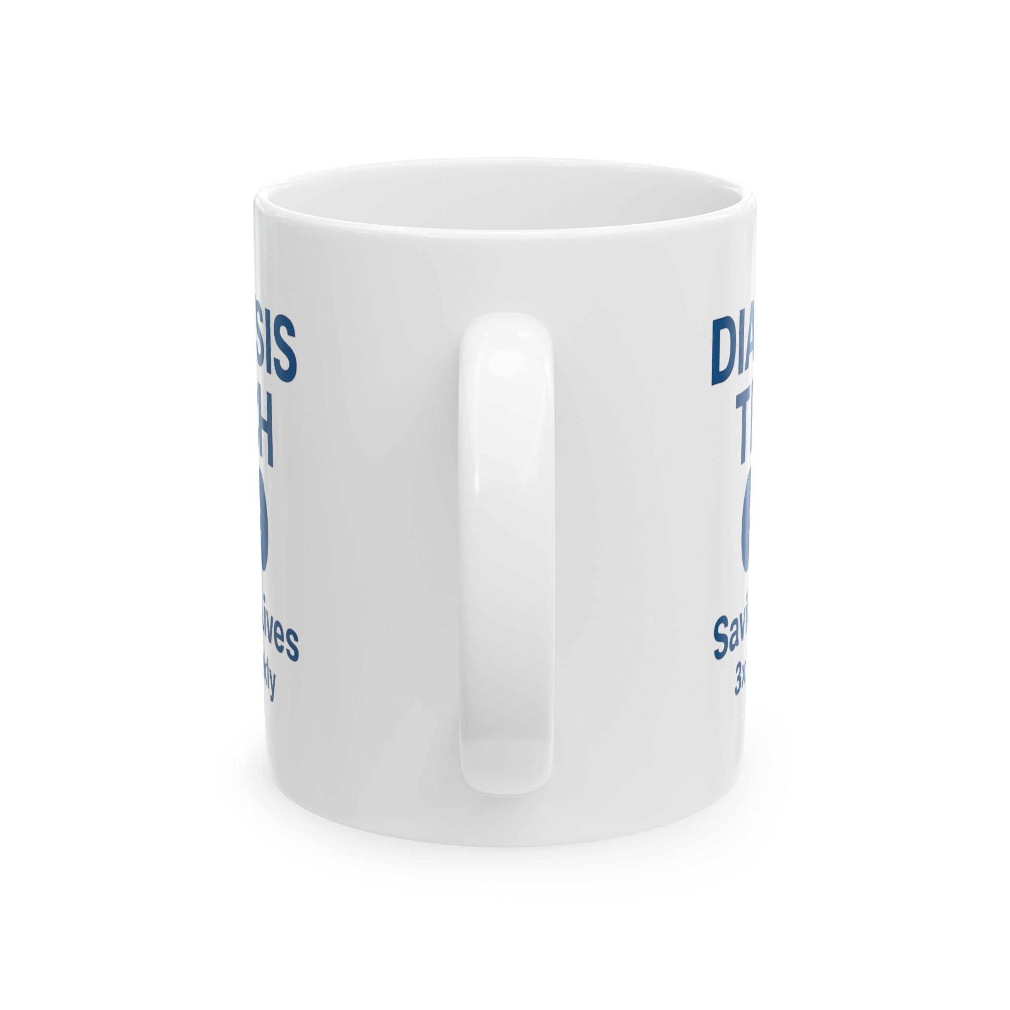 Dialysis Technician Saving Lives Three Times Weekly Ceramic Mug