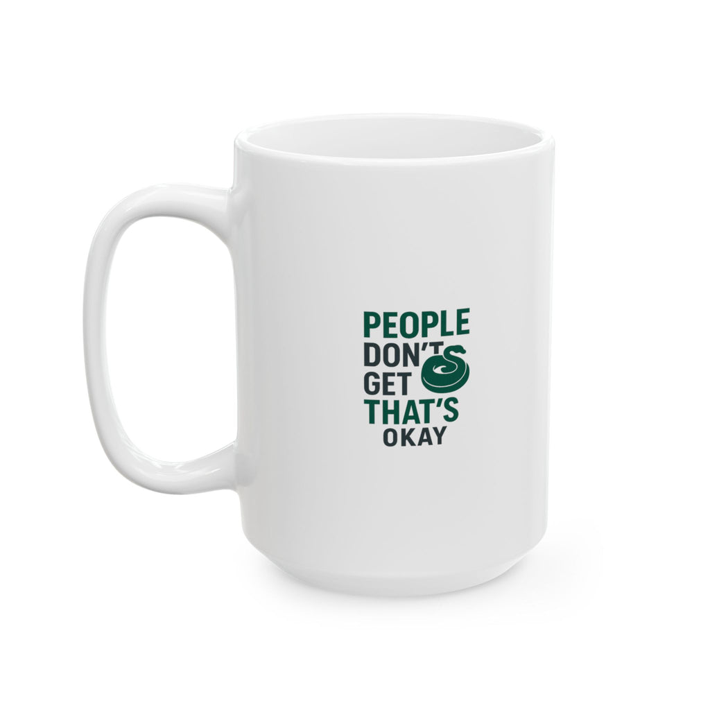Snake Owner People Don't Get It That's Okay Coffee Mug | Unique Gift | Ceramic Mug