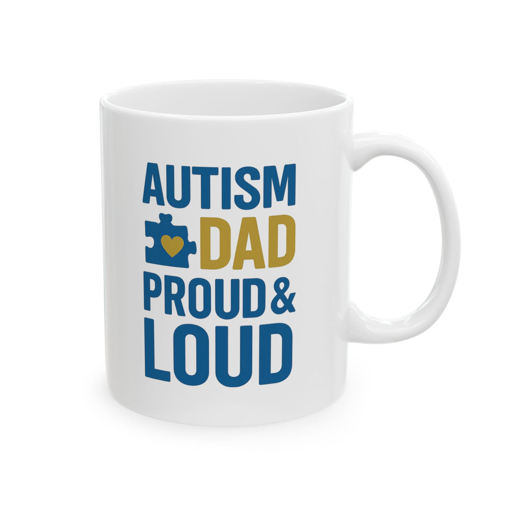 Autism Dad Proud And Loud Coffee Mug | Gift for Dad | Ceramic Mug