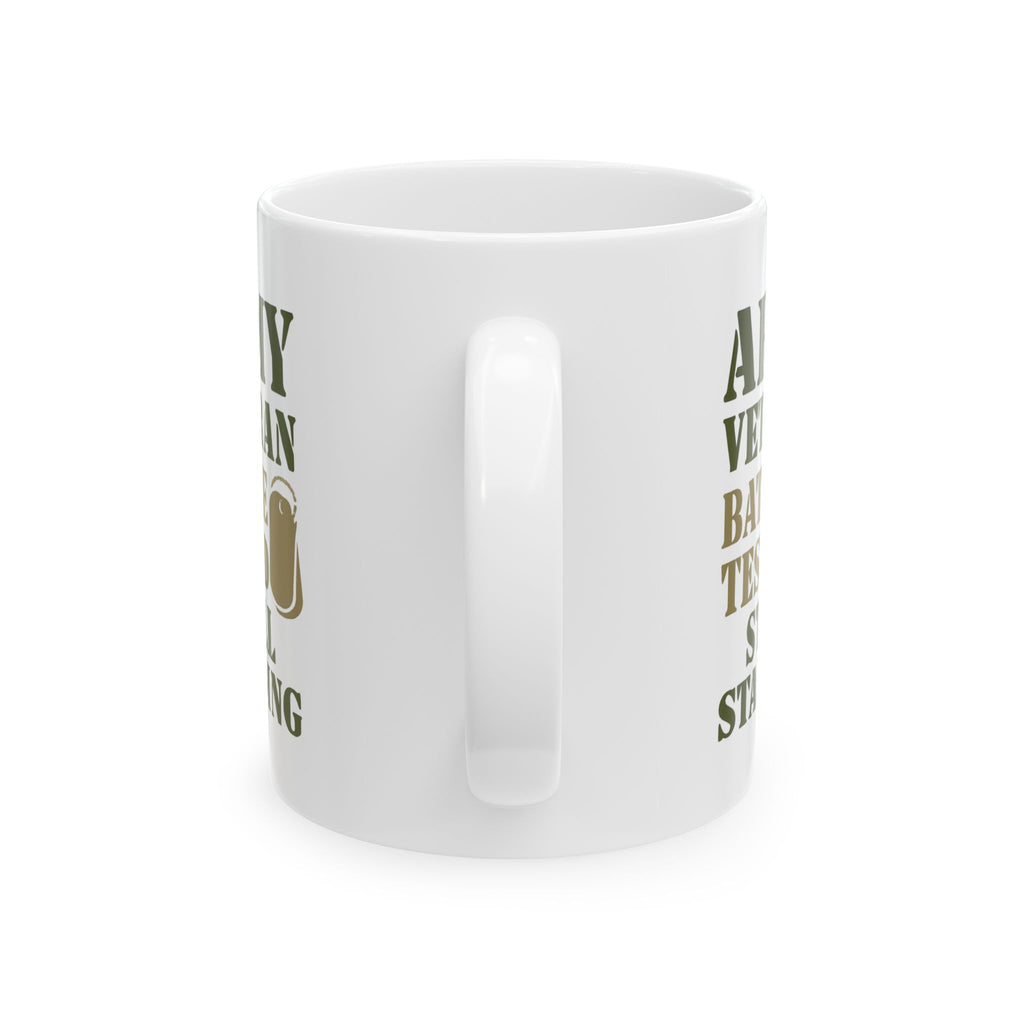 Army Veteran Battle Tested Still Standing Coffee Mug | Veteran Gift | Ceramic Mug