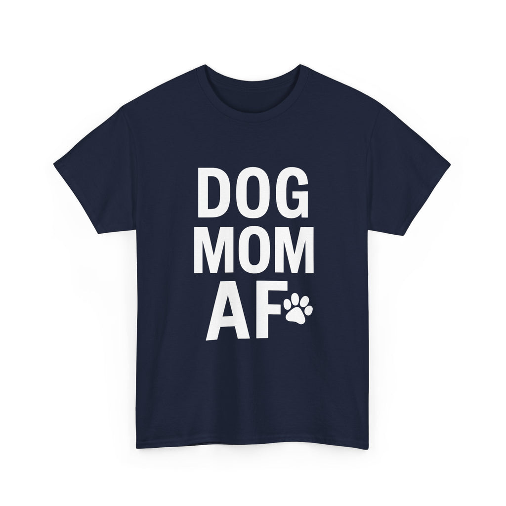 Dog Mom AF Pet Lover T-Shirt | Dog Lover Gift | Graphic Tee