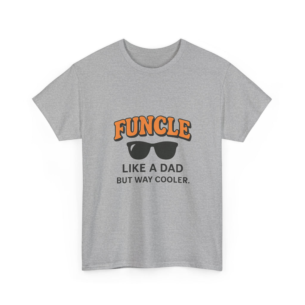 Funcle Like A Dad But Way Cooler Uncle T-Shirt | Gift for Dad | Graphic Tee