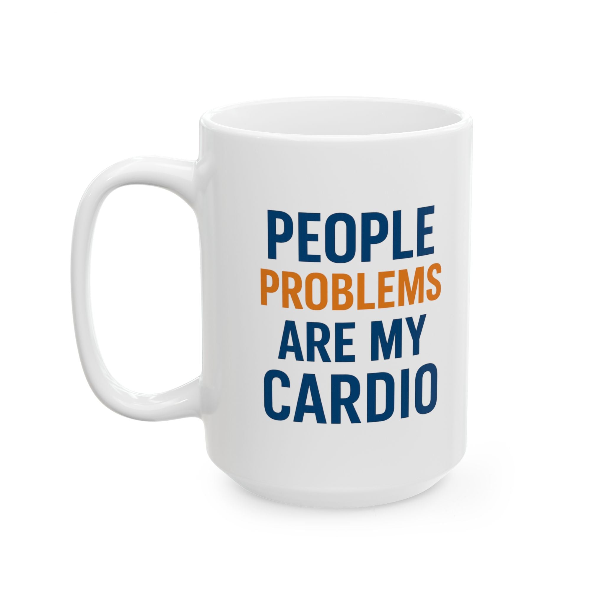 HR Manager People Problems Are My Cardio Coffee Mug | Unique Gift | Ceramic Mug