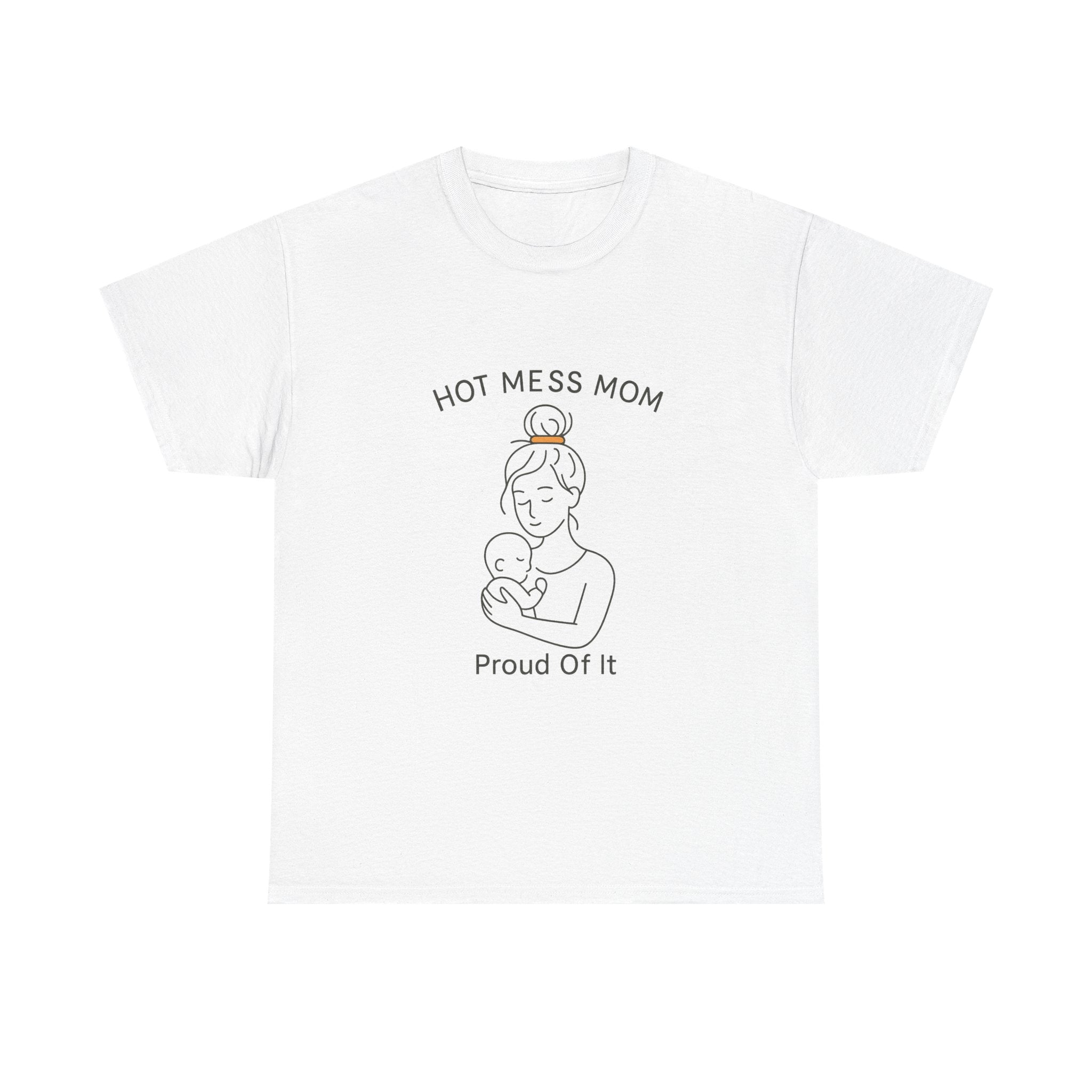 Proud Hot Mess Mom Send Coffee T-Shirt | Funny Mom Humor | Graphic Tee