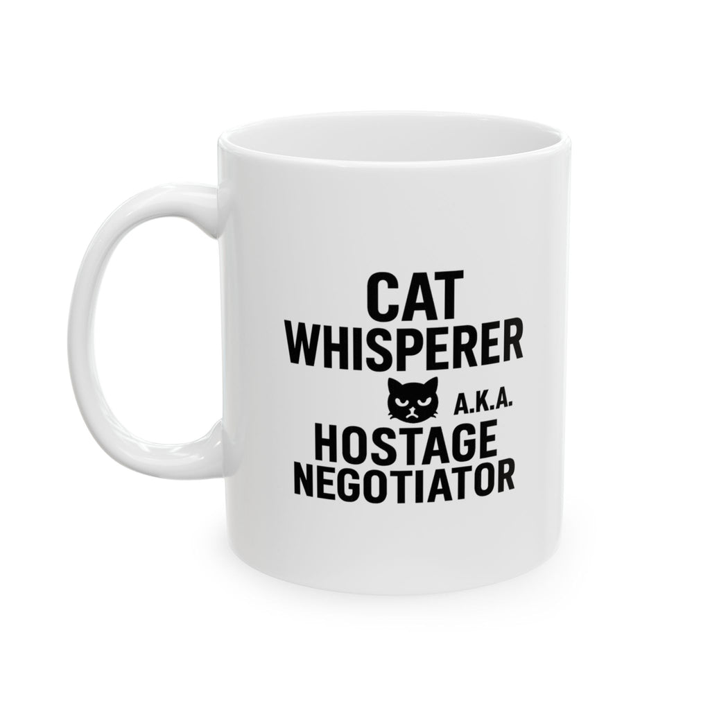 Cat Whisperer More Like Cat Hostage Negotiator Coffee Mug | Cat Lover Gift | Ceramic Mug