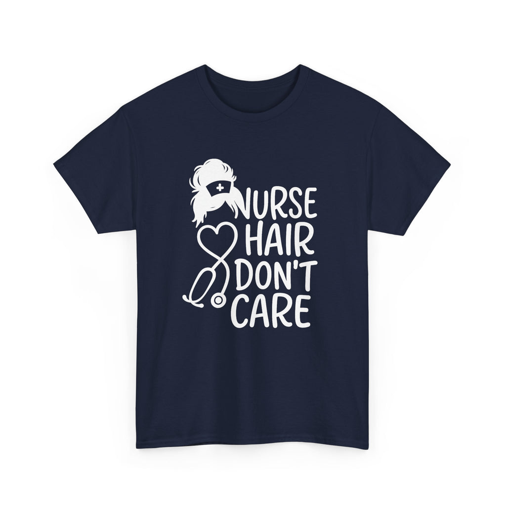 Nurse Hair Don't Care Medical T-Shirt | Nurse Gift | Graphic Tee
