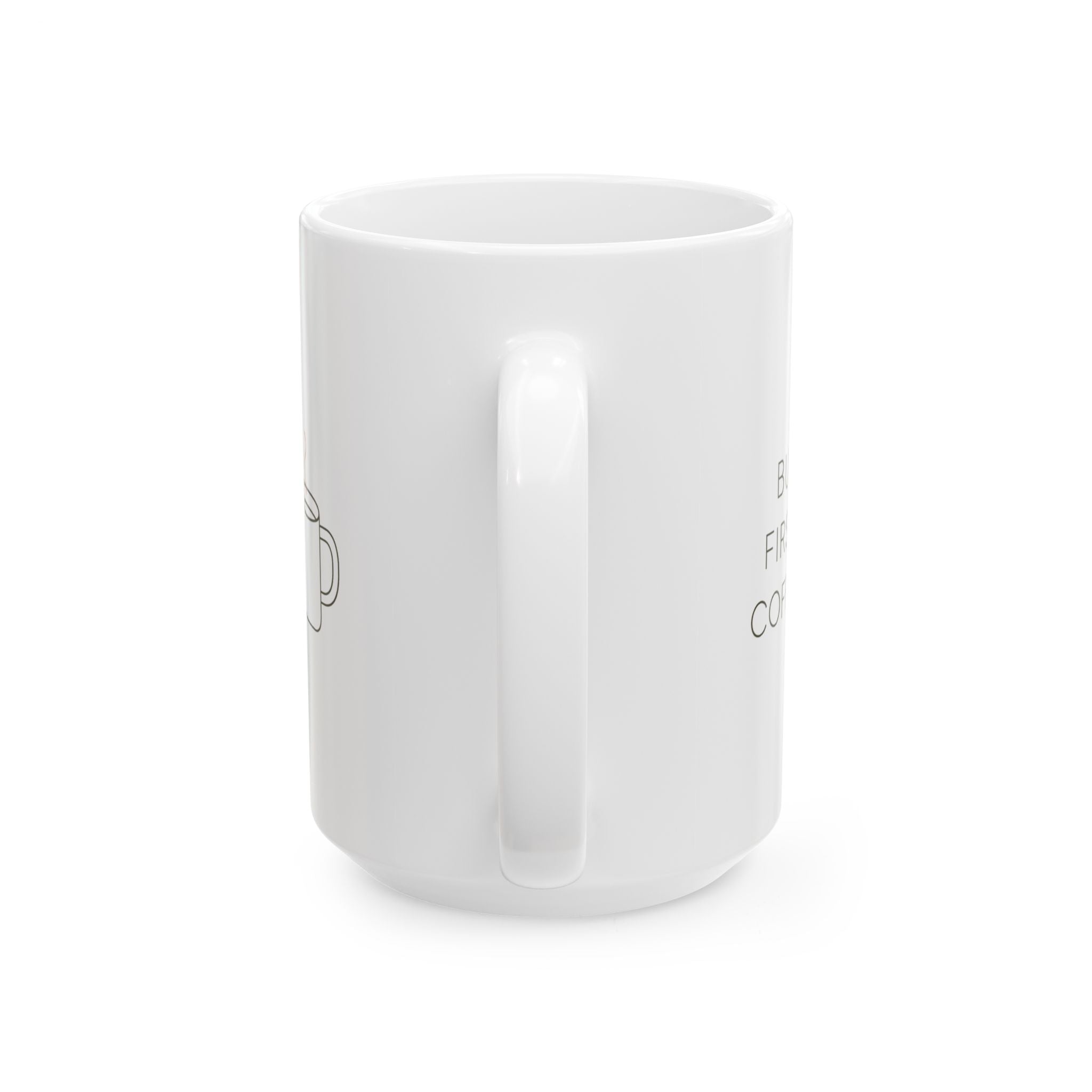 But First Coffee Everything Else Later Coffee Mug | Funny Coffee Gift | Ceramic Mug