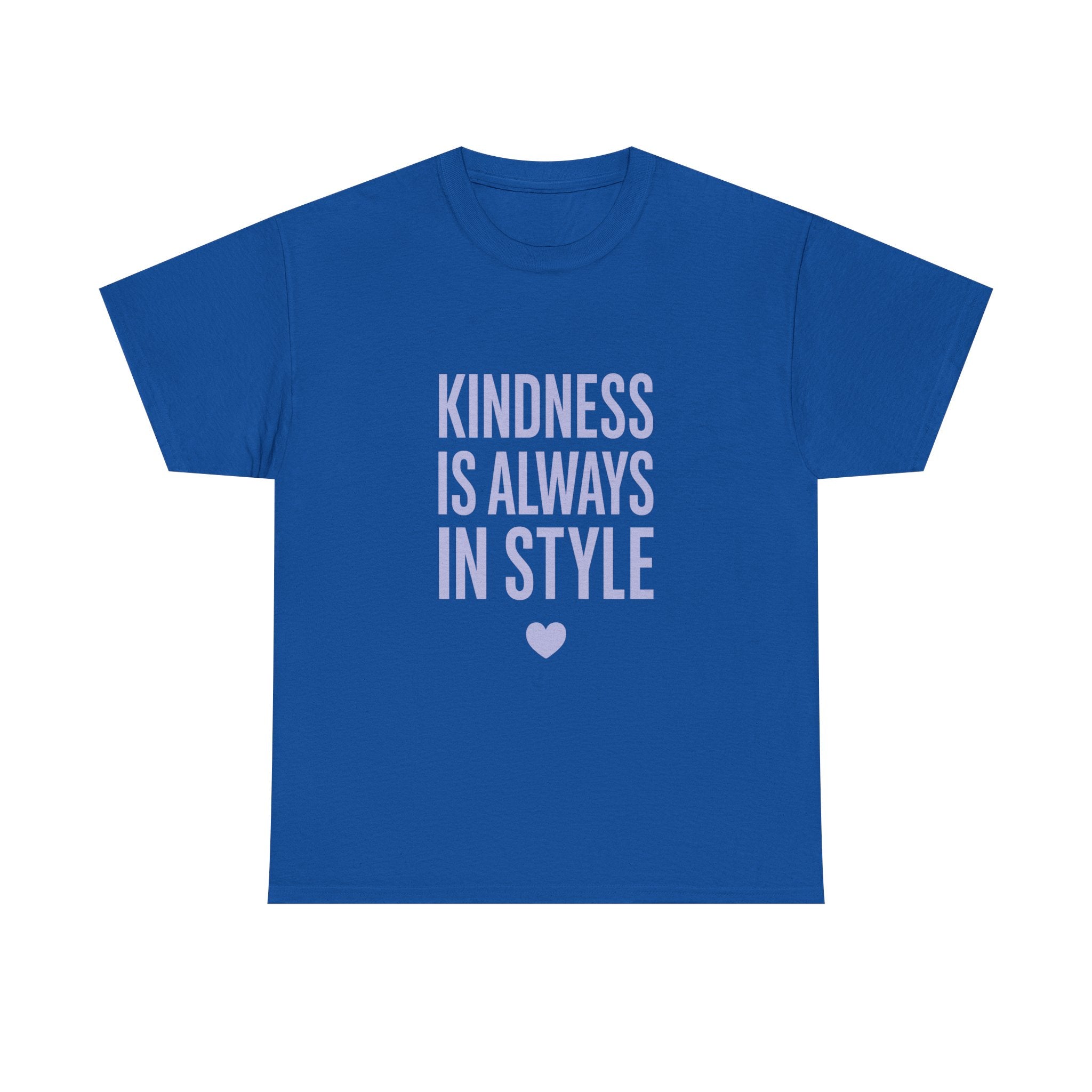 Kindness Is Always in Style T-Shirt | Unique Gift | Graphic Tee
