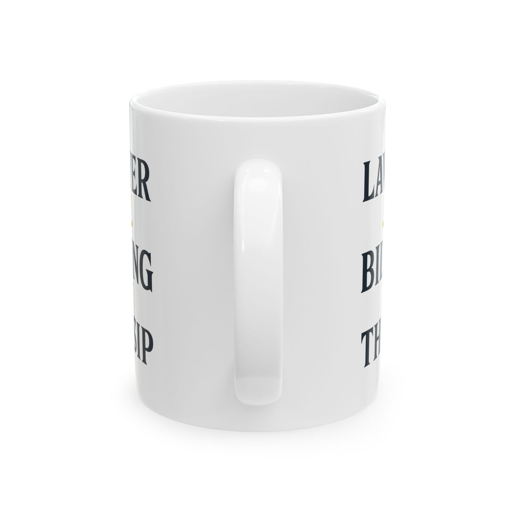 Lawyer Billing By The Sip Coffee Mug | Unique Gift | Ceramic Mug