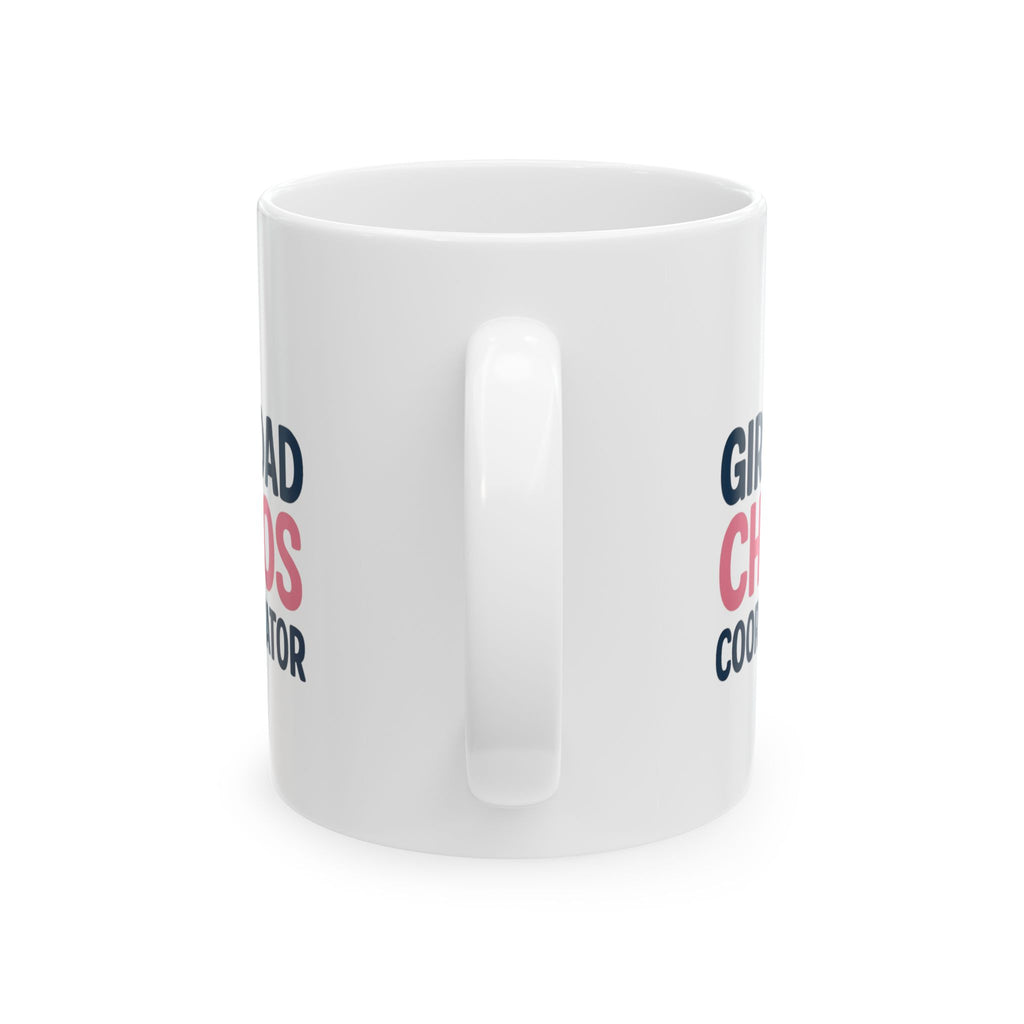 Girl Dad Chaos Coordinator Coffee Mug | Gift for Dad | Ceramic Mug
