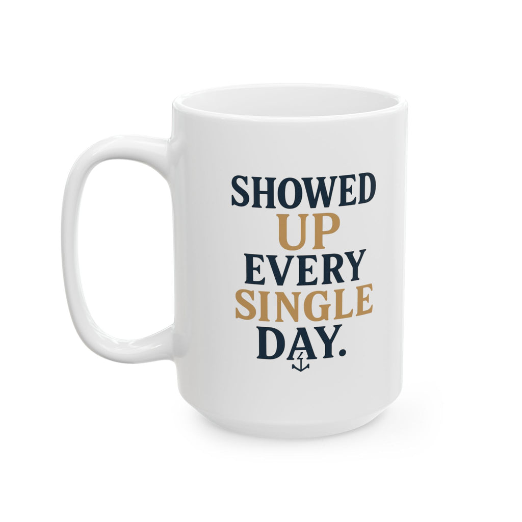 Bonus Dad Showed Up Every Single Day Coffee Mug | Gift for Dad | Ceramic Mug