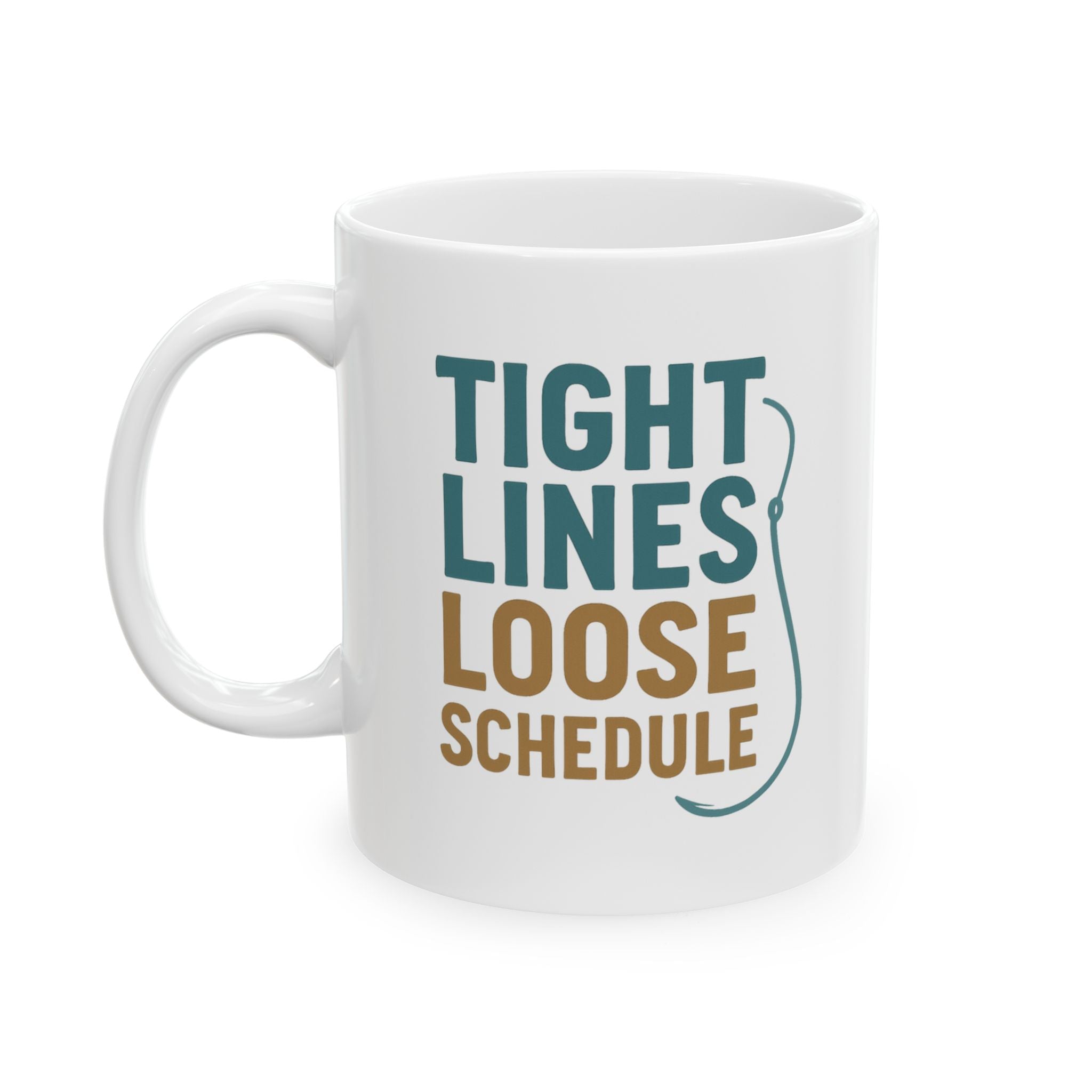 Fisherman Tight Lines Loose Schedule Coffee Mug | Unique Gift | Ceramic Mug