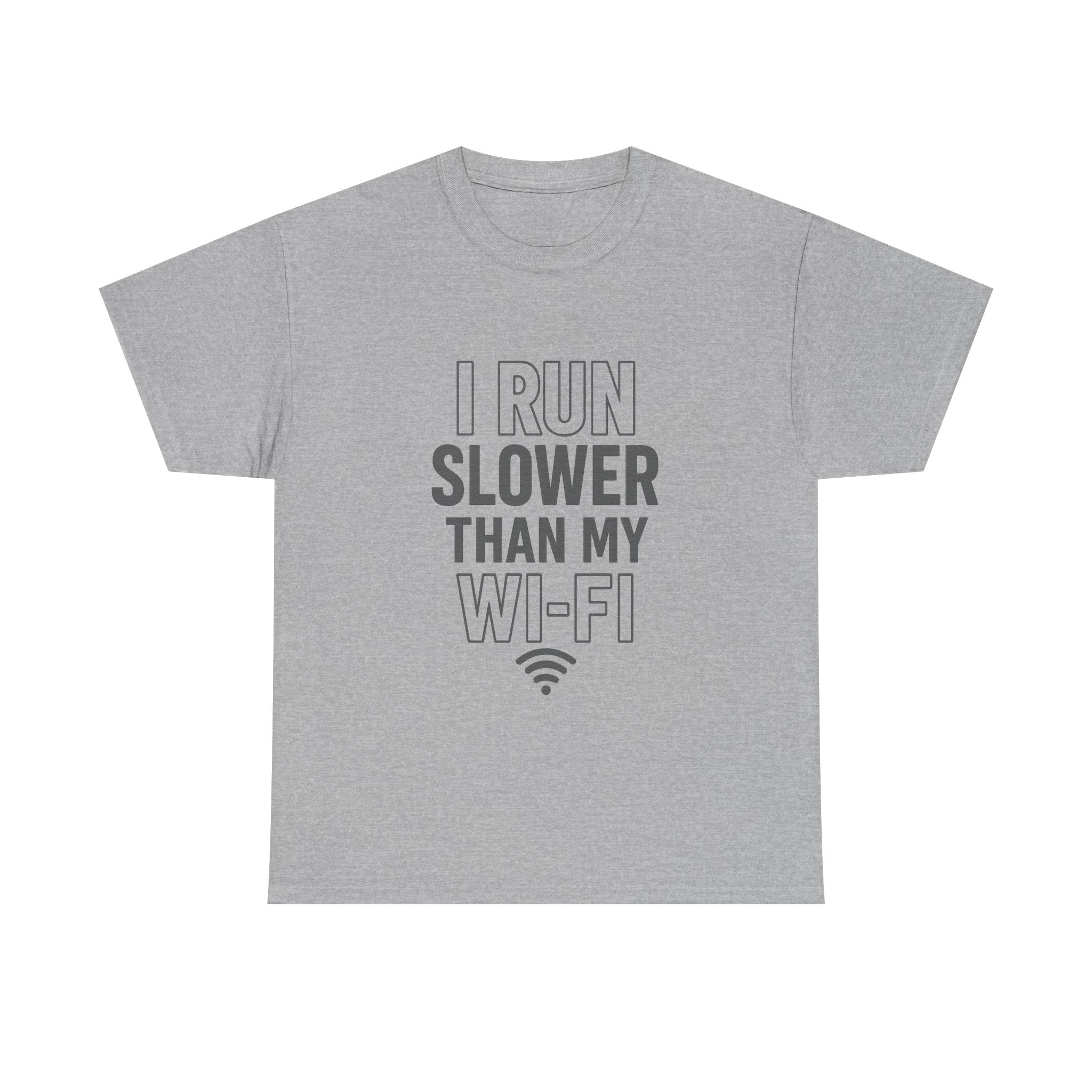 I Run Slower Than My Wi-Fi T-Shirt | Unique Gift | Graphic Tee