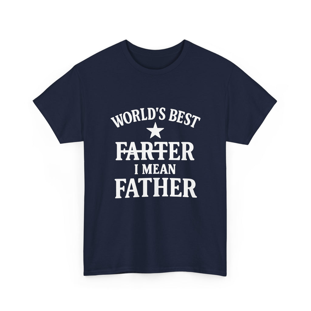Worlds Best Farter I Mean Father Dad T-Shirt | Gift for Dad | Graphic Tee