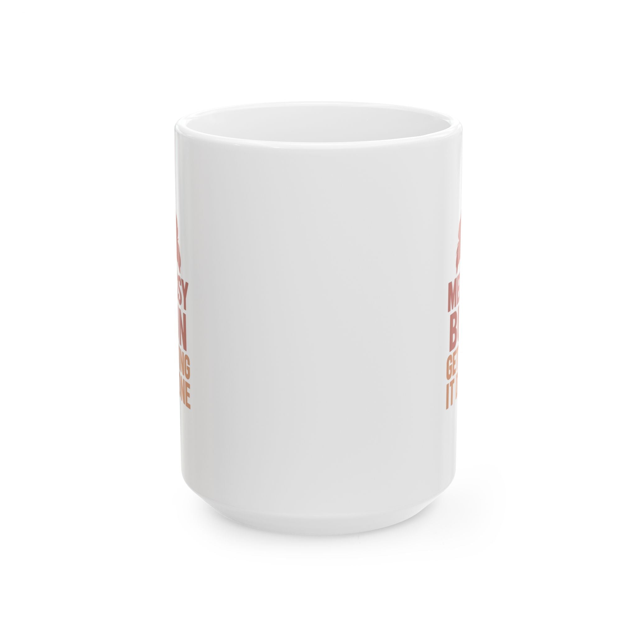 Messy Bun Getting It Done Coffee Mug | Unique Gift | Ceramic Mug