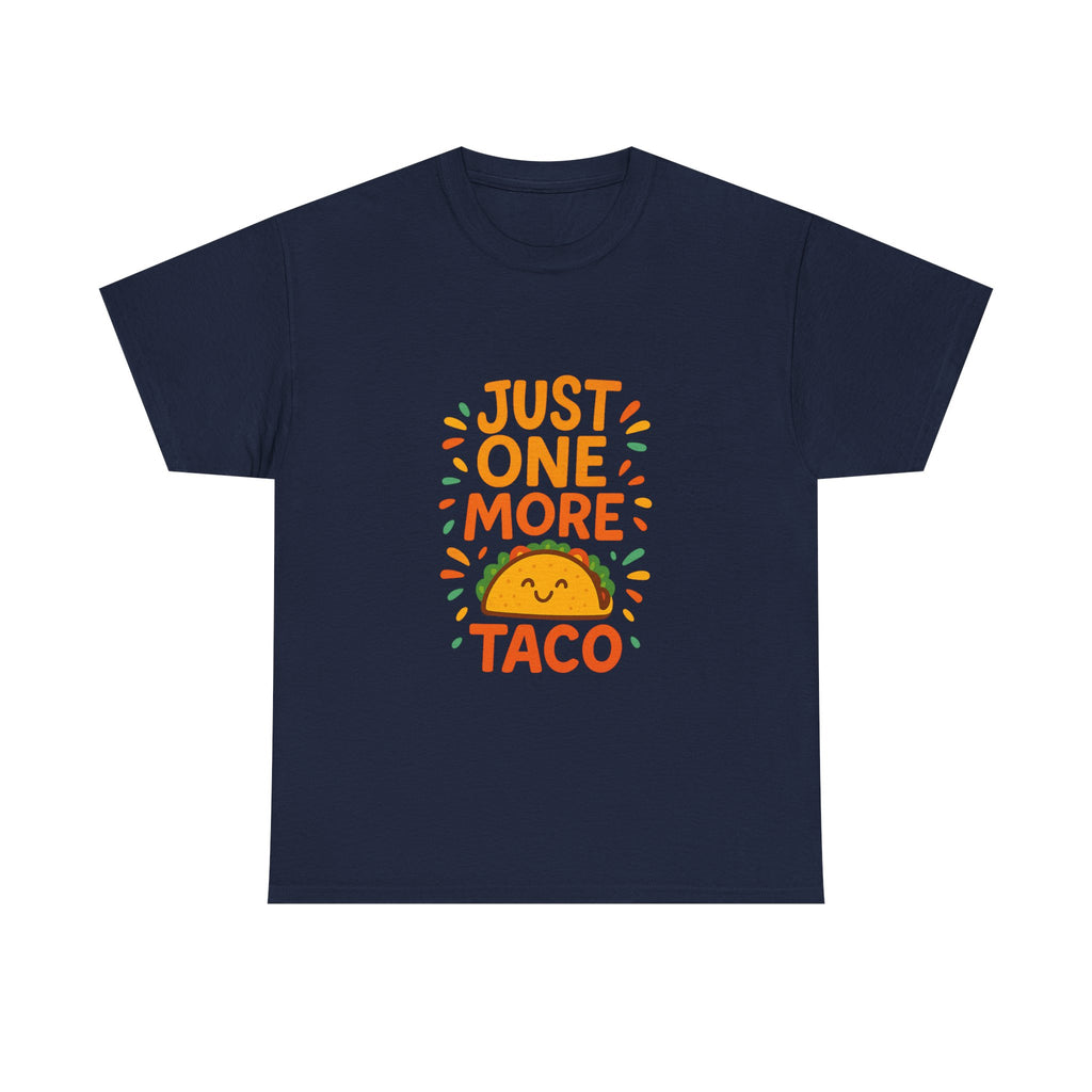 Just One More Taco Foodie T-Shirt | Unique Gift | Graphic Tee