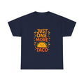Just One More Taco Foodie T-Shirt | Unique Gift | Graphic Tee