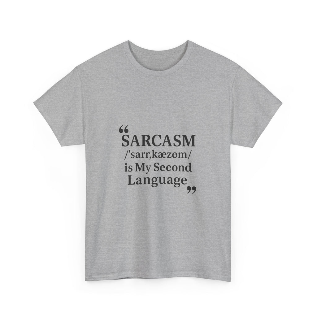 Sarcasm Is My Second Language Funny T-Shirt | Funny Gift | Graphic Tee