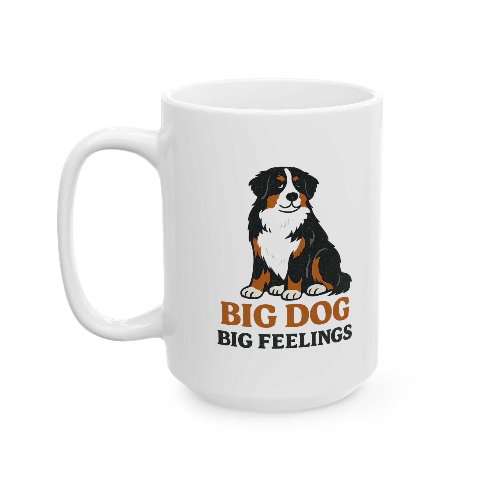 Bernese Mountain Dog Dad Big Dog Big Feelings Coffee Mug | Dog Lover Gift | Ceramic Mug