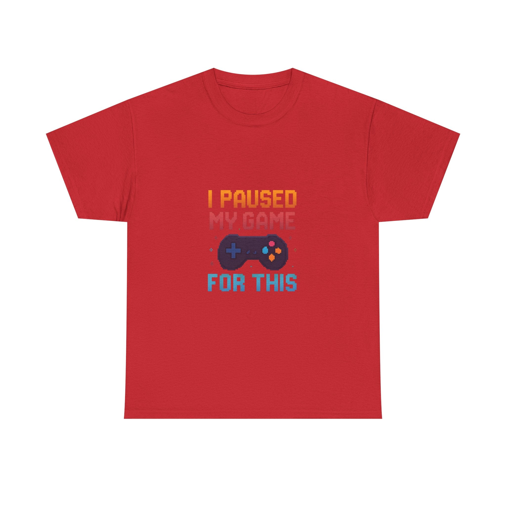 I Paused My Game For This T-Shirt | Unique Gift | Graphic Tee