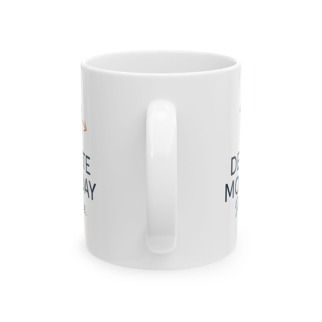 Mondays Are A Crime And I Want Justice Coffee Mug | Funny Gift | Ceramic Mug
