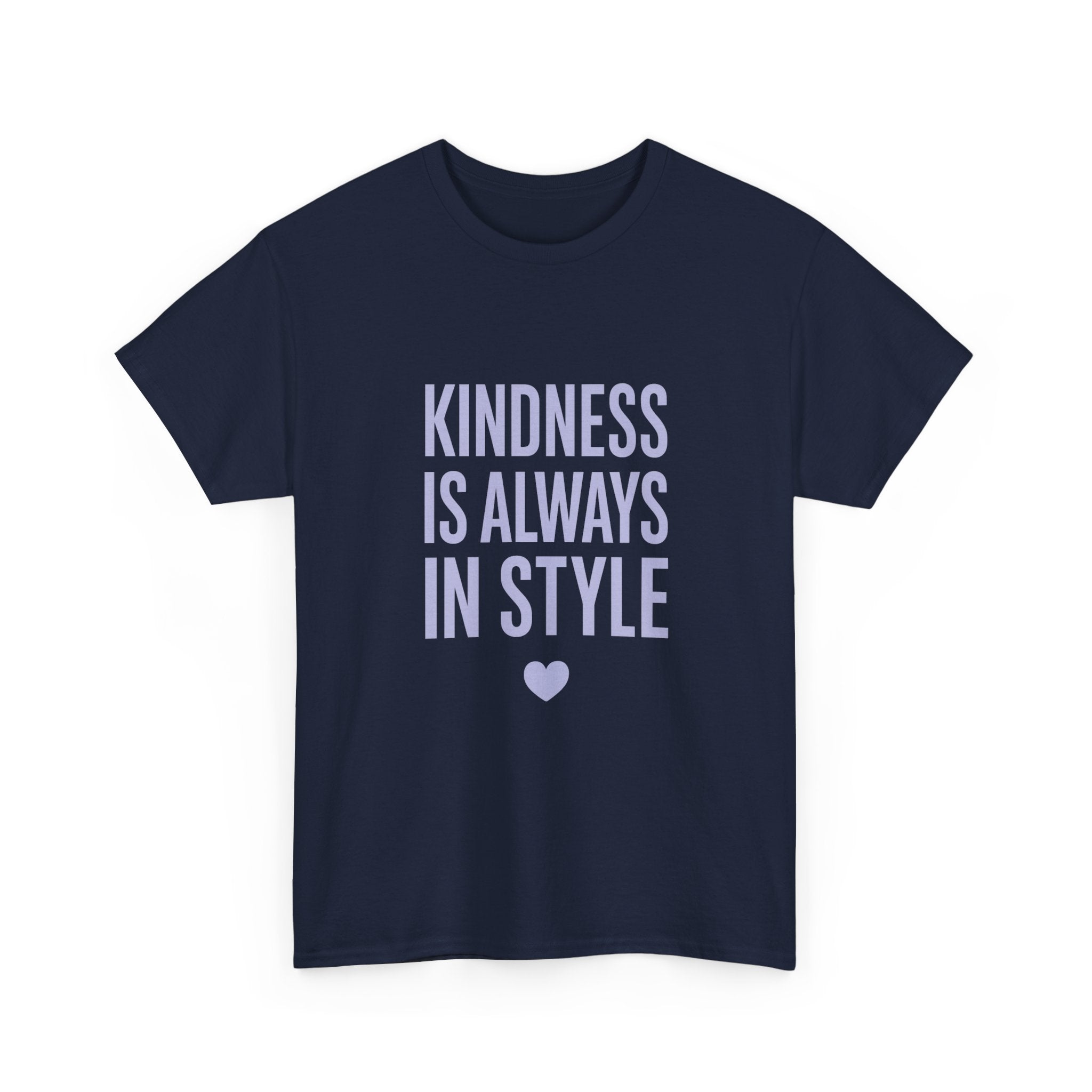 Kindness Is Always in Style T-Shirt | Unique Gift | Graphic Tee
