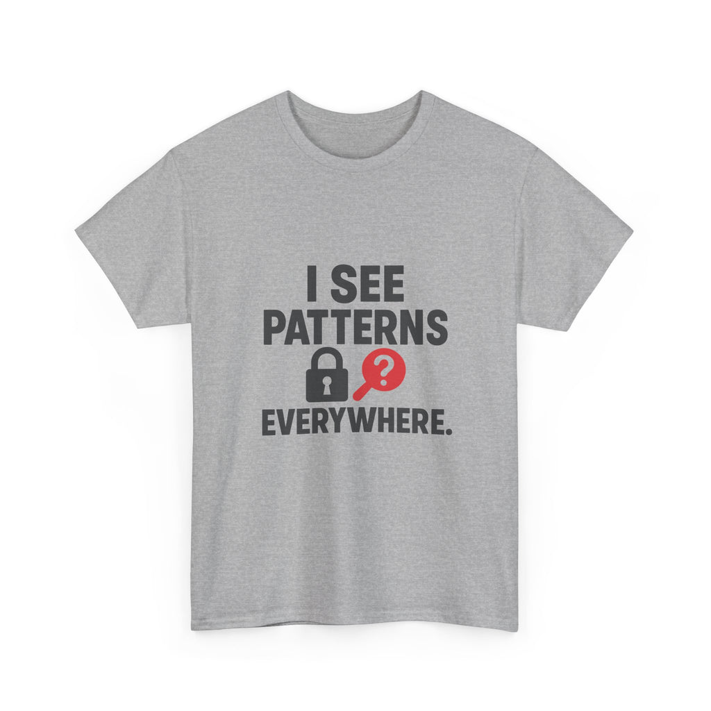 Escape Room Fanatic I See Patterns Everywhere T-Shirt | Unique Gift | Graphic Tee