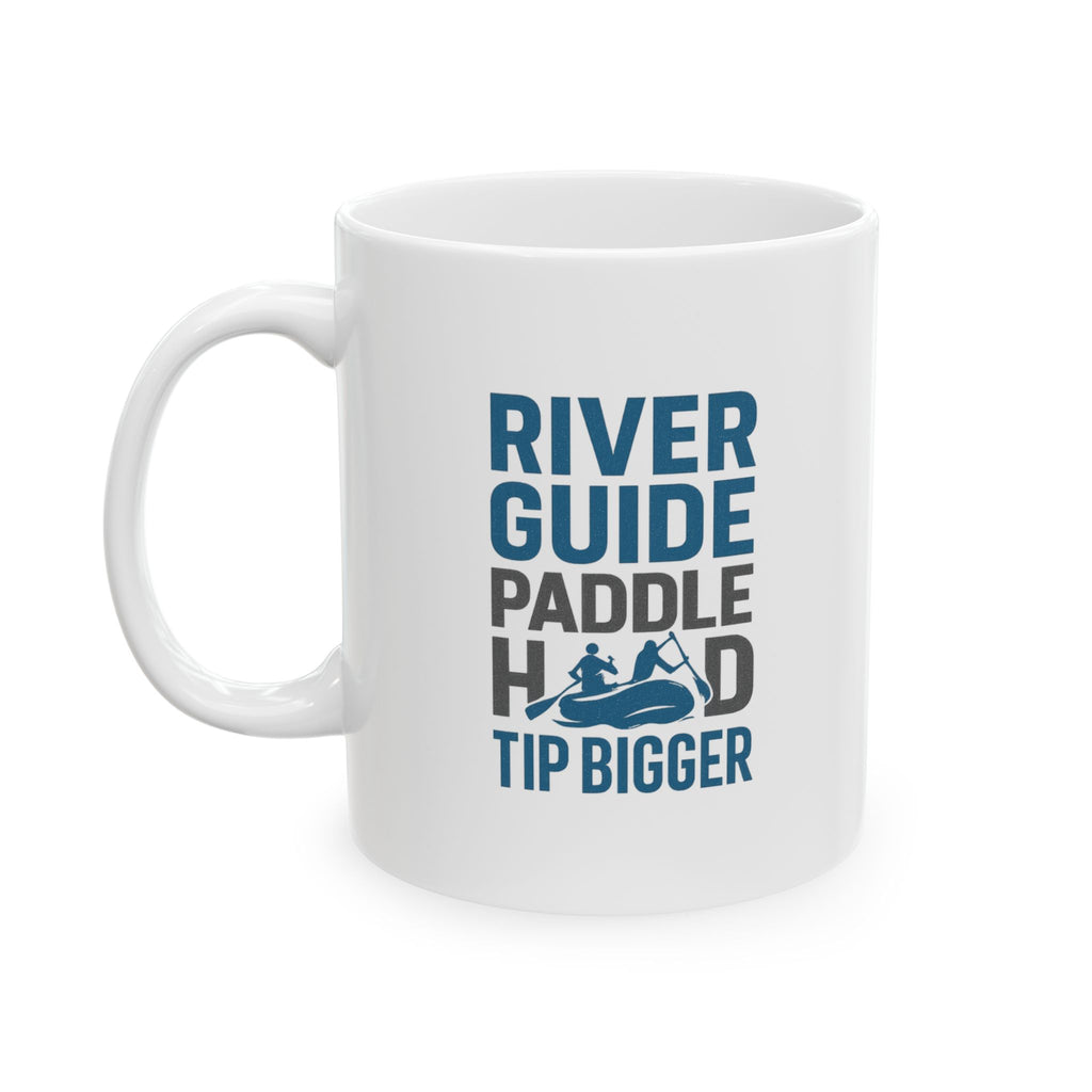 River Guide Paddle Hard Tip Bigger Coffee Mug | Unique Gift | Ceramic Mug